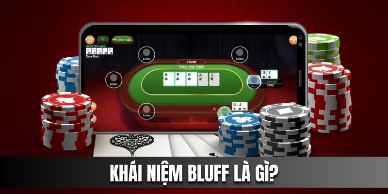 Khái niệm Bluff là gì?